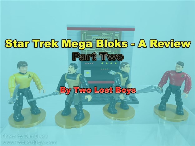Star Trek Mega Bloks Review - Part Two