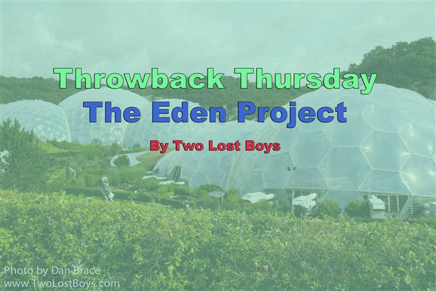 Throwback Thursday - The Eden Project, Summer 2014