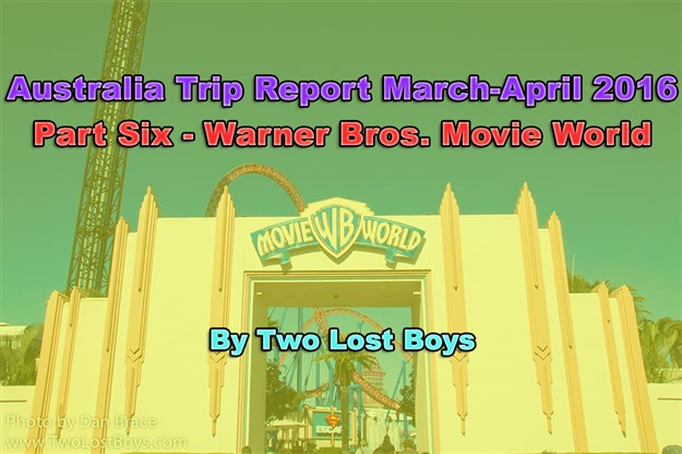 Australia March-April 2016 Trip Report, Part 6 - Warner Bros. Movie World